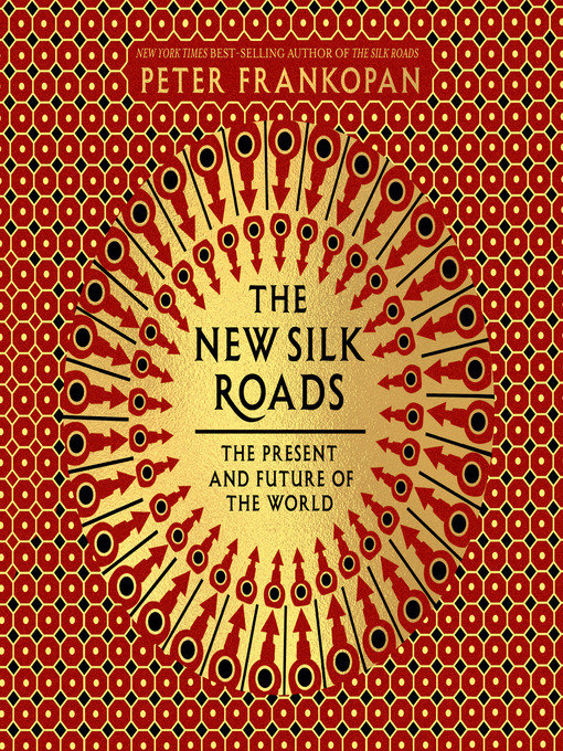Title details for The New Silk Roads by Peter Frankopan - Available